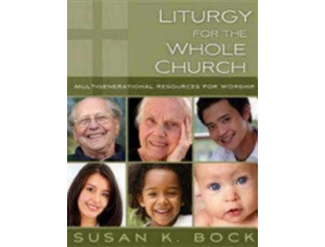Livro liturgy for the whole church de susan k. bock (inglês)
