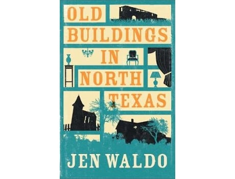 Livro old buildings in north texas de jen waldo (inglês)