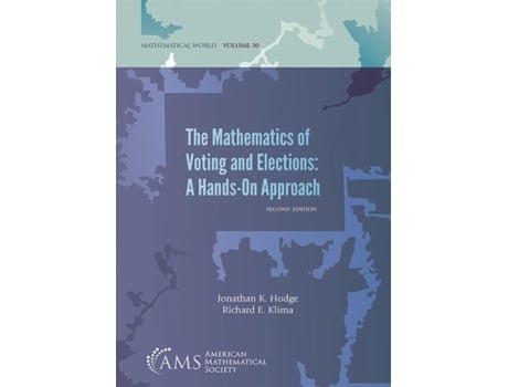 Livro The Mathematics of Voting and Elections A Hands-On Approach de Jonathan K Hodge e Richard E Klima (Inglês)