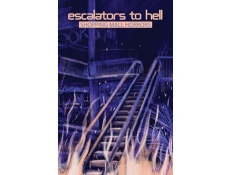 Livro Escalators to Hell Shopping Mall Horrors de Christi Nogle (Inglês)