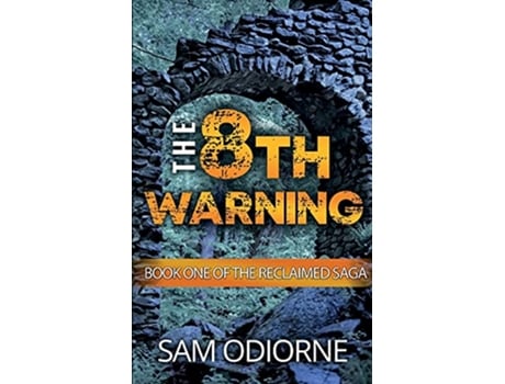 Livro The Eighth Warning Book One of the Reclaimed Saga de Sam Odiorne (Inglês)