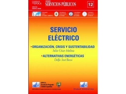 Livro Servicio Eléctrico Organización, Crisis Y Sustentabilidad Alternativas Energéticas de Delfo José Bossi| Julio Cesar Molina (Espanhol)