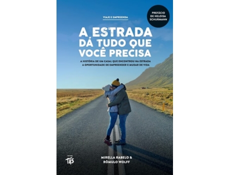Livro A Estrada Dá Tudo Que Você Precisa De Mirella Rabelo E Rômulo Wolff (português)