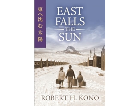 Livro East Falls the Sun de Robert H Kono (Inglês)