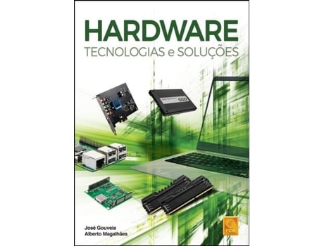 Livro Hardware - Tecnologias e Soluções de José Gouveia e Alberto Magalhães (Português)