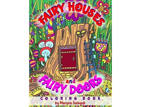 Livro Fairy Houses And Fairy Doors Coloring Book De Maryna Salagub (inglês)