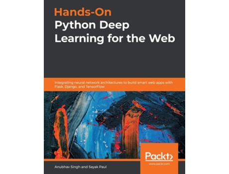 Livro Hands-on Python Deep Learning For The Web De Anubhav Singh E Sayak Paul (inglês)