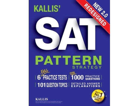 Livro Kallis Redesigned Sat Pattern Strategy 6 Full Length Practice Tests - Second Edition De Kallis (inglês)
