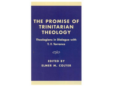 Livro the promise of trinitarian theology de elmer m. colyer (inglês)