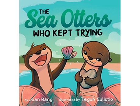 Livro The Sea Otters Who Kept Trying de Joan Bang (Inglês)