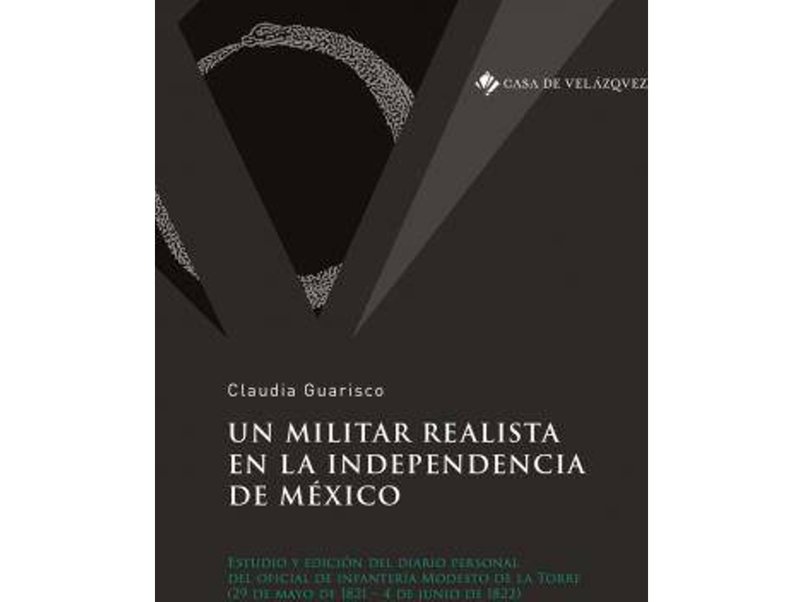Livro Un Militar Realista En La Independencia De Mexico de Claudia Guarisco (Espanhol)