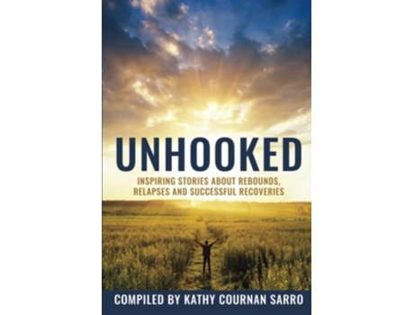 Livro Unhooked Inspiring Stories About Rebounds Relapses and Recoveries de Kathleen Cournan Sarro (Inglês)