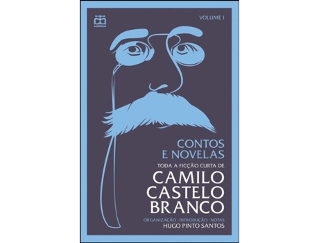 Contos e Novelas - Toda a Ficção Curta de Camilo Castelo Branco -…