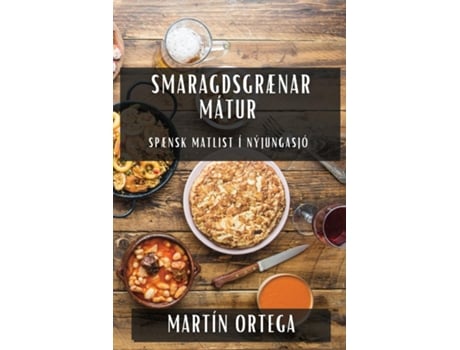 Livro Smaragdsgrænar Mátur Spænsk Matlist í Nýjungasjó de Martín Ortega (Inglês)