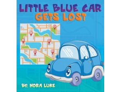 Livro Little Blue Car Gets Lost De Nora Luke (inglês)