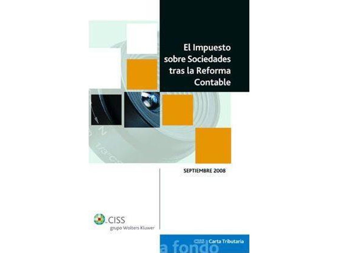 Livro El Impuesto Sobre Sociedades Tras La Reforma Contable de Enrique Ortega Carballo, Mercedes Sánchez Cuéllar et al. (Espanhol)