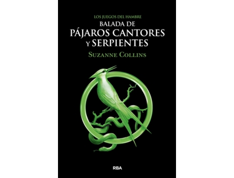 Livro Los Juegos Del Hambre. Balada De Pájaros Cantores Y Serpientes de Collins Suzanne (Espanhol)