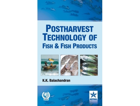 Livro Postharvest Technology of Fish and Fish Products de K. K. Balachandran ( Inglês )
