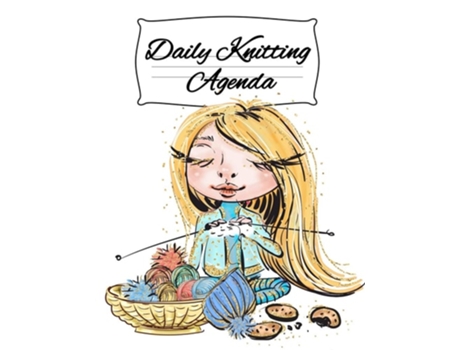 Livro Daily Knitting Agenda Personal Knitting Planner For Inspiration Amp Motivation De Infinit You (inglês)