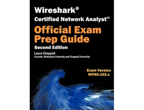 Livro Wireshark Certified Network Analyst Exam Prep Guide Second Edition de Laura Chappell (Inglês)
