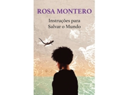 Instruções para Salvar o Mundo ROSA  MONTERO 