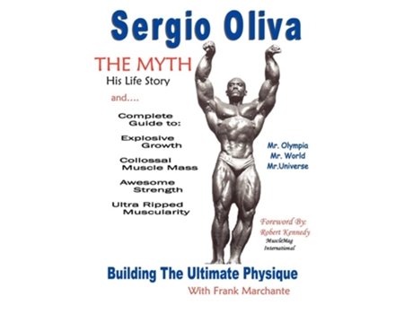 Livro Sergio Oliva the Myth de Sergio Oliva e Francisco G Marchante (Inglês)