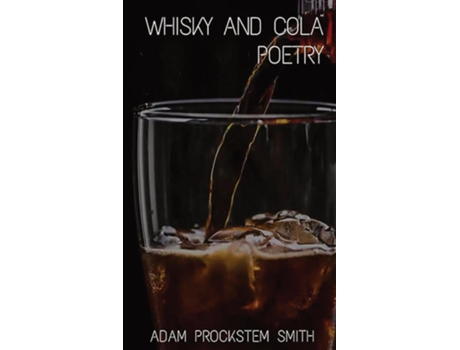 Livro Whisky And Cola Poetry De Adam Smith (inglês)