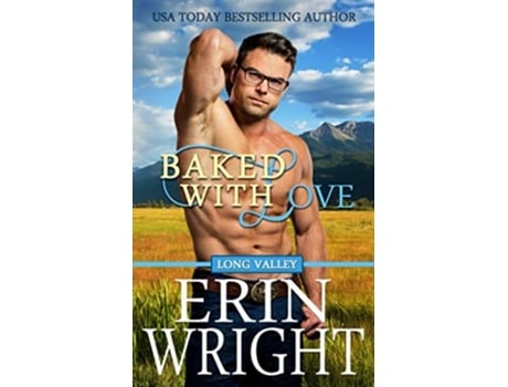 Livro Baked With Love An Enemies-to-lovers Western Romance De Erin Wright (inglês)