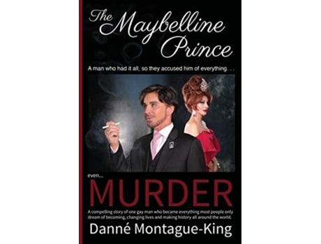 Livro The Maybelline Prince Founder of DMK Intl and Ambassador for the Harvey Milk Foundation de Danne MontagueKing (Inglês)