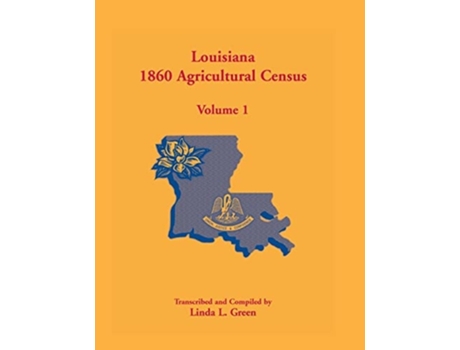 Livro Louisiana 1860 Agricultural Census, Volume 1 De Linda L Green (inglês)