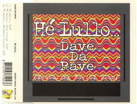 Hé Lullo, Dave Da Rave com música de Roelof Blom Bunny