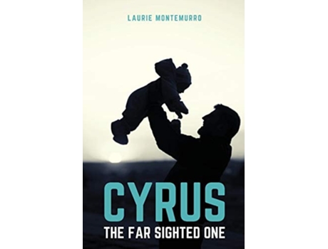 Livro Cyrus The Far Sighted One De Laurie Montemurro (inglês)
