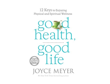 Livro Good Health, Good Life de Joyce Meyer (Inglês - Capa Dura)