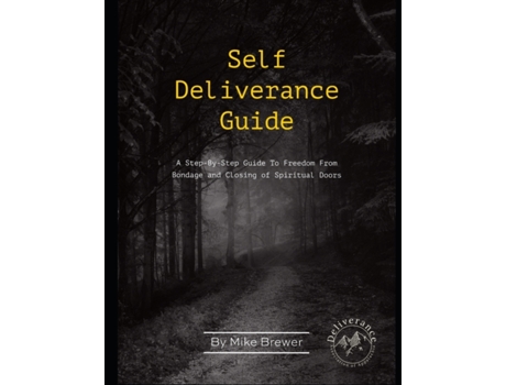 Livro Self-Deliverance Guide: A step-by-step guide to freedom from bondage and closing of spiritual doors Mike Brewer (Inglês)