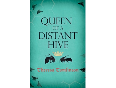 Livro Queen Of A Distant Hive De Theresa Tomlinson (inglês)