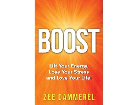 Livro Boost Lift Your Energy, Lose Your Stress, And Love Your Life! De Zee Dammerel (inglês)