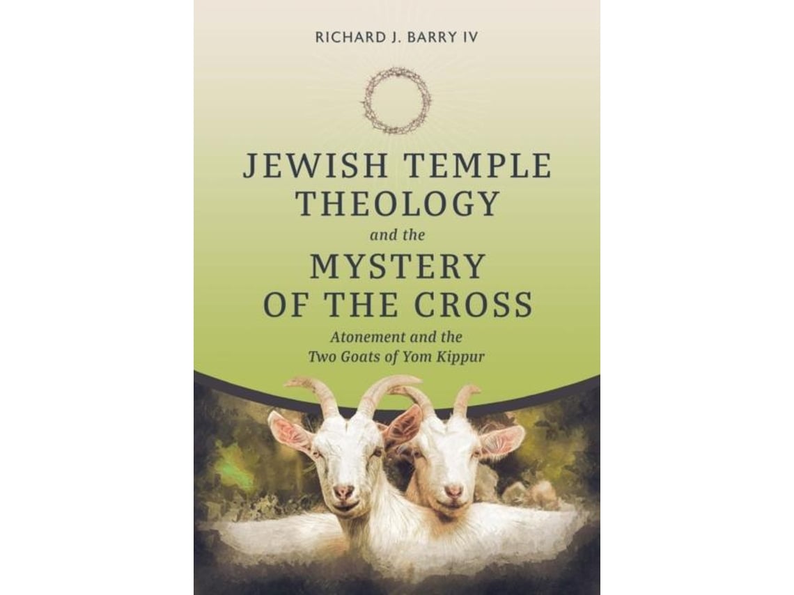 Livro Jewish Temple Theology And The Mystery Of The Cross De Richard J Barry Iv (inglês)