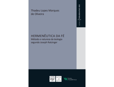 Livro Hermenêutica Da Fé Método E Natureza Da Teologia Segundo Joseph Ratzinger De Thadeu Lopes Marques De Olivei (português Do Brasil)