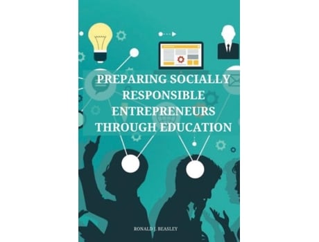 Livro Preparing socially responsible entrepreneurs through education. de Ronald J Beasley (Inglês)