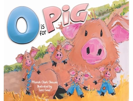 Livro O is for Pig de Mariah Clark Skewes (Inglês)