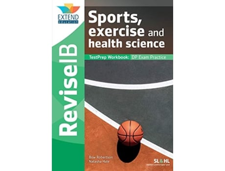 Livro Sports Exercise and Health Science SL and HL Revise IB TestPrep Workbook de Bow Robertson Natasha Hale (Inglês)