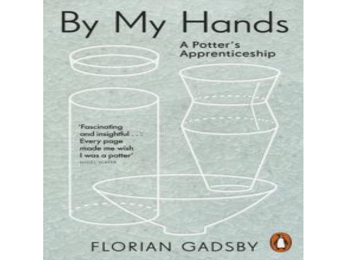 Livro By My Hands A Potters Apprenticeship de Florian Gadsby (Inglês)
