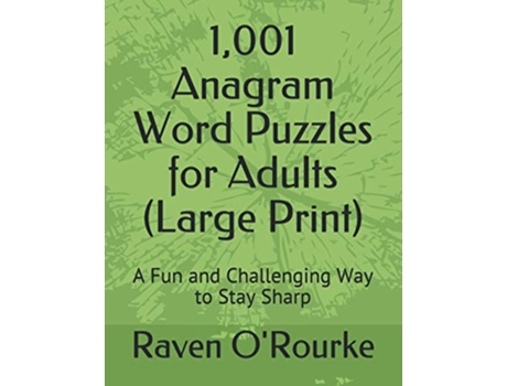 Livro 1001 Anagram Word Puzzles for Adults Large Print A Fun and Challenging Way to Stay Sharp de Raven ORourke (Inglês)