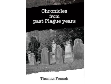 Livro Chronicles From Past Plague Years De Thomas Fensch (inglês)
