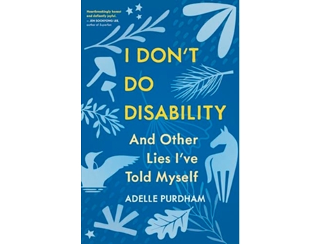 Livro I Dont Do Disability and Other Lies Ive Told Myself de Adelle Purdham (Inglês)