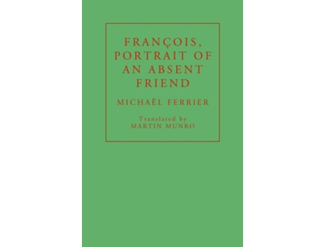 Livro Francois, Portrait of an Absent Friend de Michaël Ferrier (Inglês)