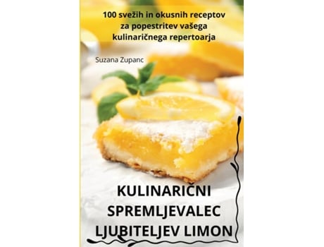 Livro KULINARICNI SPREMLJEVALEC LJUBITELJEV LIMON de Suzana Zupanc (Inglês)