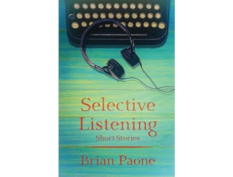 Livro Selective Listening 20 Short Stories de Brian Paone (Inglês)