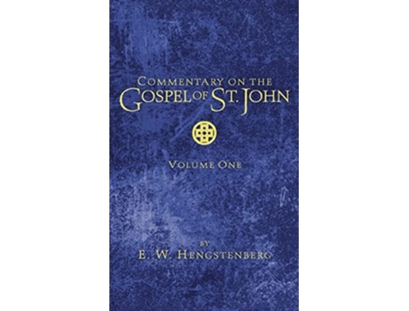 Livro Commentary On The Gospel Of St. John, Volume 1 De E W Hengstenberg (inglês - Capa Dura)