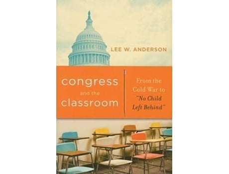 Livro Congress and the Classroom de Lee W Anderson (Inglês)